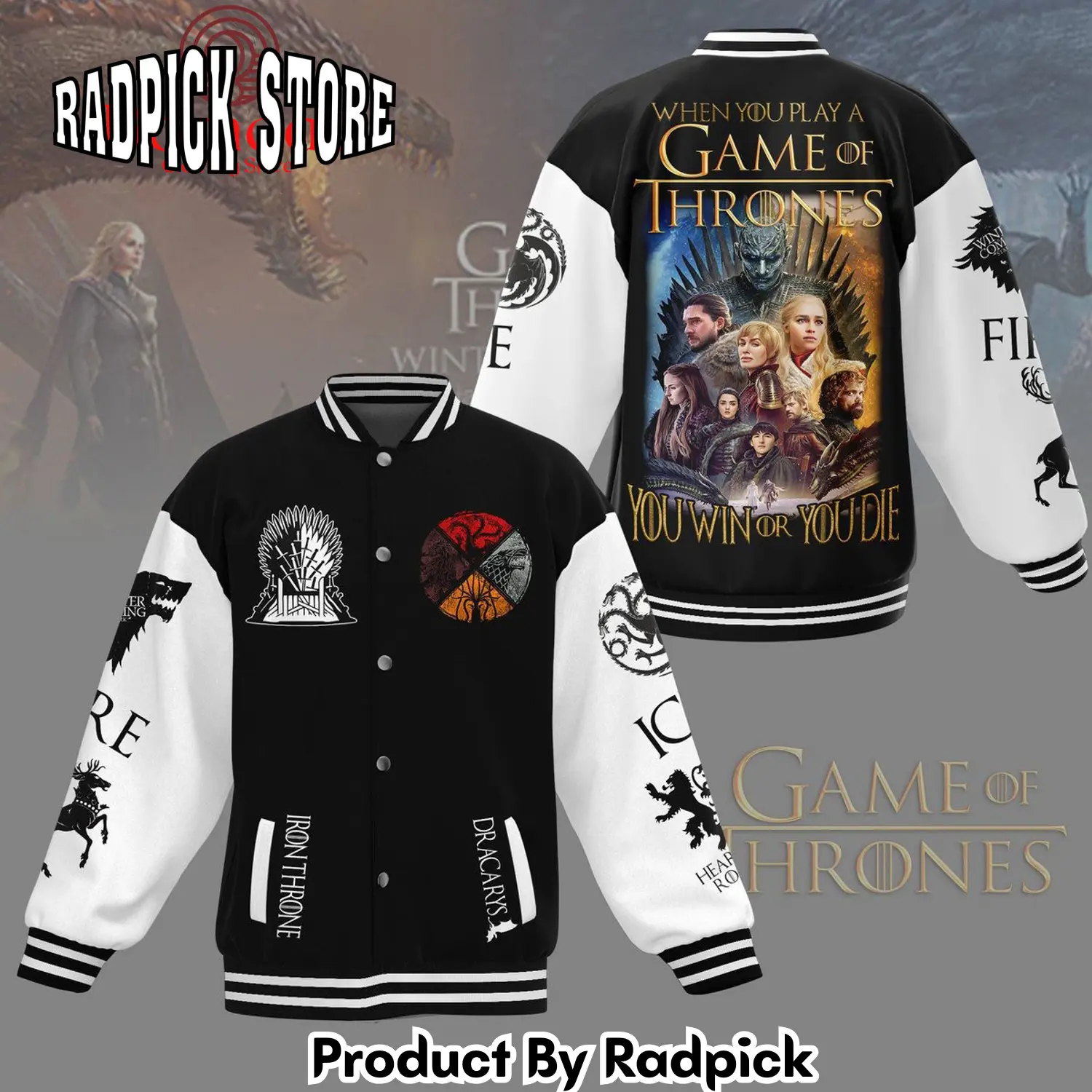 Radpick when you play a game of thrones you win or you die baseball jacket rp00115